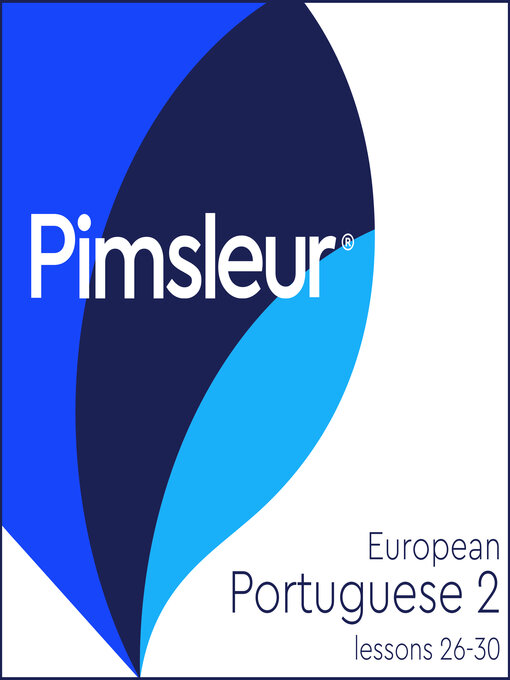 Title details for Pimsleur Portuguese (European) Level 2 Lessons 26-30 by Pimsleur - Available